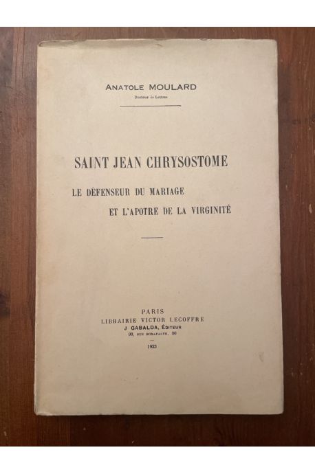 Saint Jean Chrysostome le défenseur du mariage et l'apotre de la virginité