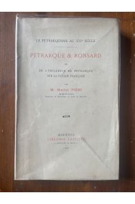 Le pétrarquisme au XVIe siècle, Pétrarque et Ronsard ou de l'influence de Pétrarque sur la Pléiade française