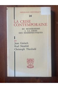 La crise contemporaine du modernisme à la crise des herméneutiques