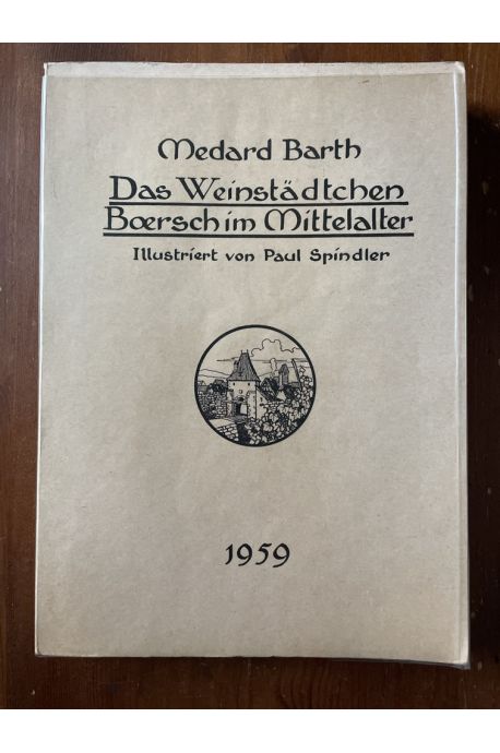 Das Weinstadtchen Boersch Im Mittelhalter. Illustriert von Paul Spindler.