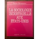 La sociologie industrielle aux Etats-unis