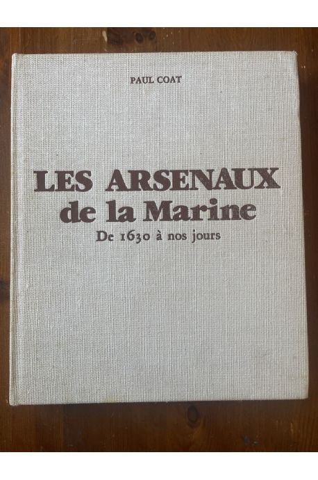 Les arsenaux de la marine de 1630 à nos jours