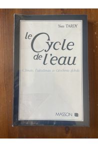 Le cycle de l'eau - climats, paléoclimats et géochimie globale