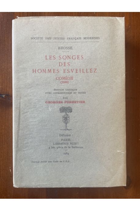 Les songes des hommes esveillez, comédie 1646 édition critique avec introduction et notes par Georges Forestier (tirage de tête)