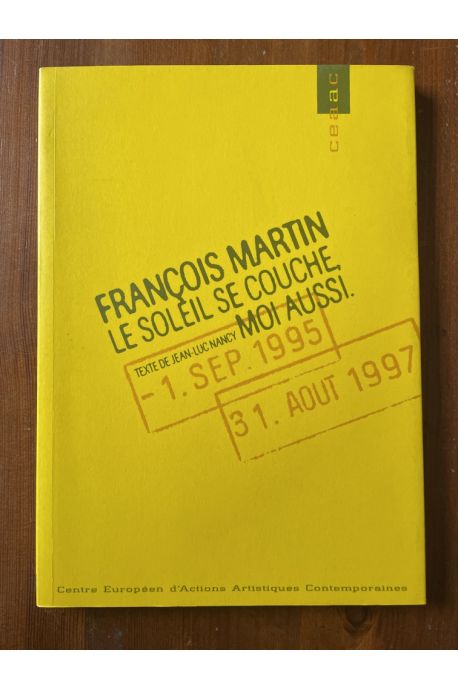 François Martin, Le soleil se couche moi aussi, 1er septembre 1995-31 août 1997