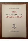 Sur le chemin de Julien Green, avec envoi de l'auteur