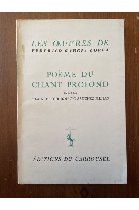 Poème du chant profond, Suivi de Plainte pour Ignacio Sanchez Mejias