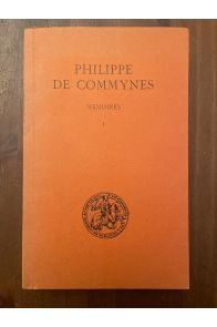 Mémoires de Philippe de Commynes Tome 1 (1464-1474)