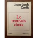 Le mauvais choix - roman, avec envoi de l'auteur