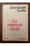 Le mauvais choix - roman, avec envoi de l'auteur