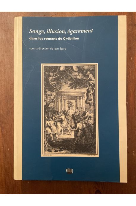 Songe, illusion, égarement dans les romans de Crébillon