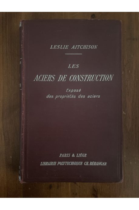 Les aciers de construction, Exposé des propriétés des aciers