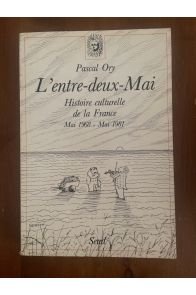 L'entre-deux-mai : Histoire culturelle de la France, mai 1968-mai 1981