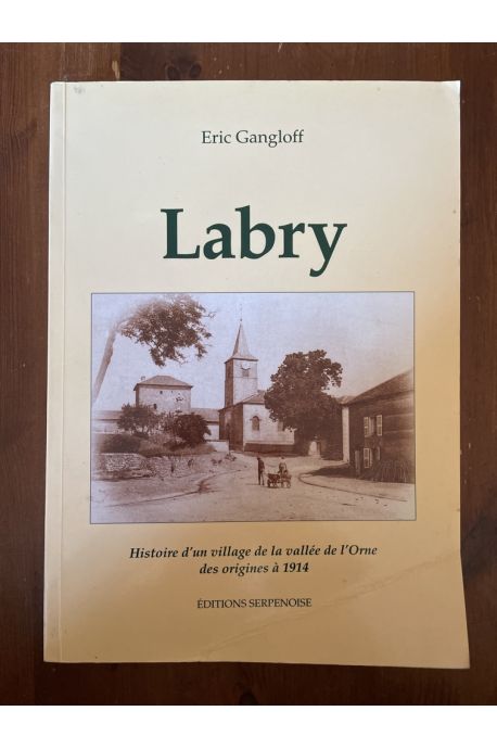 Labry Histoire d'un village de la vallée de l'Orne des origines à 1914