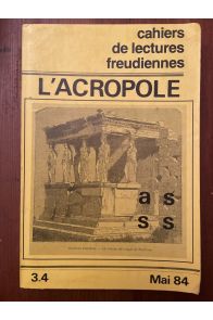 Cahiers de lectures freudiennes 3-4 L'Acropole.