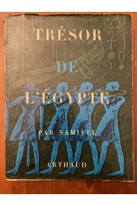 Trésors de l'Egypte, avec envoi de Samivel