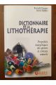 Dictionnaire de la lithothérapie - Propriétés énergétiques des pierres et cristaux naturels