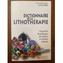 Dictionnaire de la lithothérapie - Propriétés énergétiques des pierres et cristaux naturels