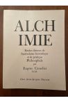 Alchimie, Etudes diverses de symbolisme hermétique et de pratique Philosophale