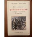 Études alchimiques - Quatre traités d'alchimie expliqués par la chimie de leur temps