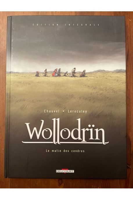 Wollodrïn Le matin des cendres, Edition Intégrale