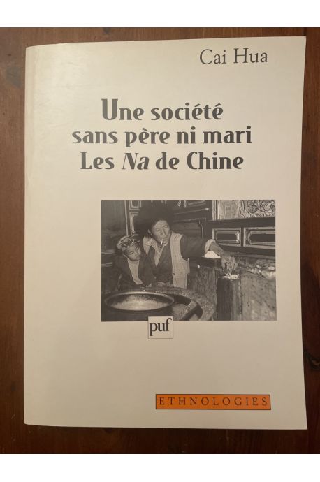 Une société sans père ni mari. Les Na de Chine