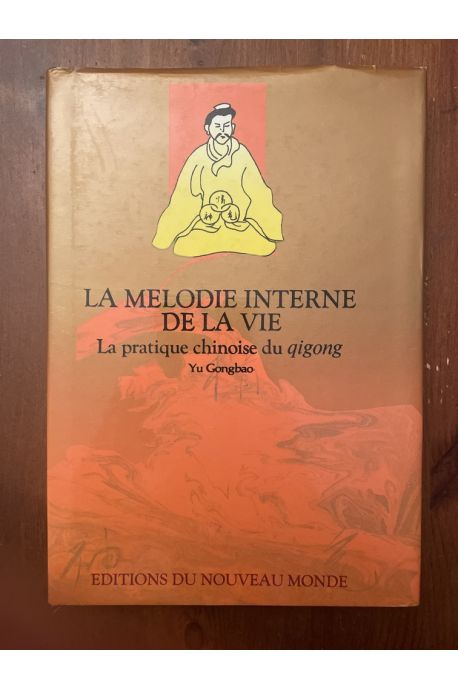 La mélodie de la vie, la pratique chinoise du qigong