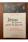 Jésus, un pauvre parmi les pauvres, une lecture de l'Evangile de Saint Matthieu