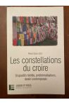 Les constellations du croire - dispositifs hérités, problématisations, destin contemporain