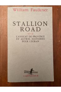 Stallion Road suivi de L'avocat de province et autres histoires pour l''écran