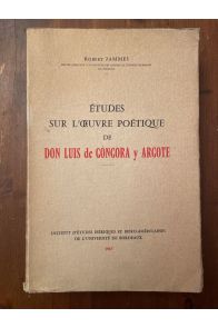 Etudes sur l'Oeuvre poétique de Don Luis de Gongora y Argote