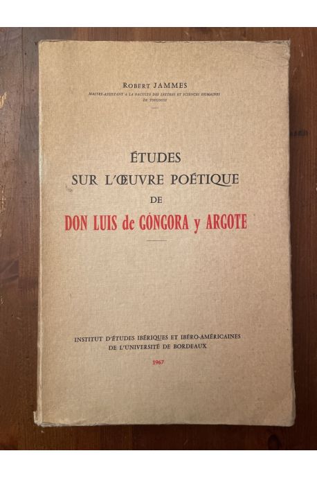 Etudes sur l'Oeuvre poétique de Don Luis de Gongora y Argote