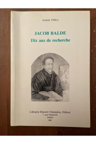 Jacob Balde - dix ans de recherche