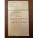 Réalité vécue et art épistolaire 1, Madame de Sévigné et la lettre d'amour