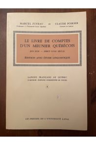 Le livre de comptes d'un meunier québécois (Fin XVIIe - Début XVIIIe siècle)