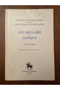 Vocabulaire et lexique - modèles mathématiques pour une linguistique quantitative