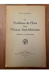 Le problème de l'eau dans l'Union Sud-Africaine, Etude de Colonisation