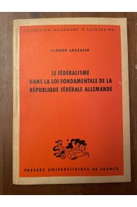 Le fédéralisme dans la foi fondamentale de la République Fédérale Allemande