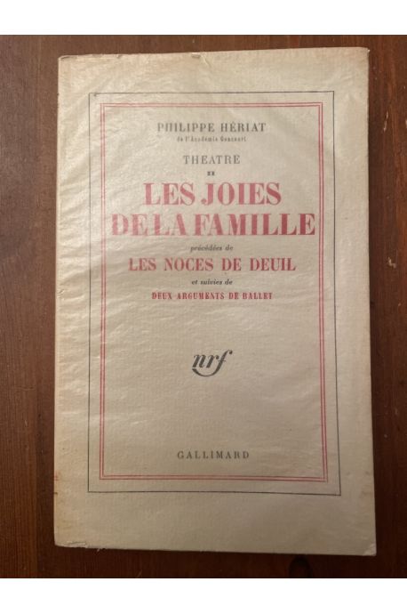 Théâtre II, Les joies de la famille précédées de Les noces de deuil et suivies de Deux arguments de ballet