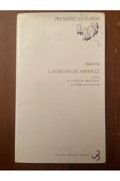 L'Antigone de Sophocle, suivi de La Césure du Spéculatif