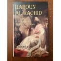 Haroun Al-Rachid et le temps des Mille et une nuits