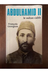 Abdulhamid II, le Sultan Calife