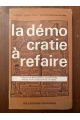 La démocratie à refaire. Rapports de. et débats. Préface de Maurice Duverger ( sciences humaines politique )