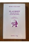 Flaubert devant la vie et devant Dieu